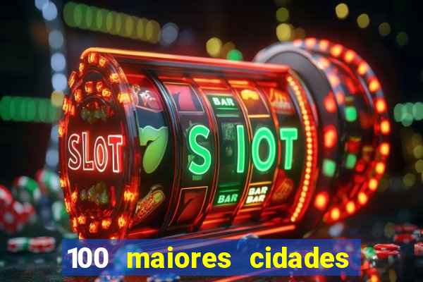 100 maiores cidades do brasil